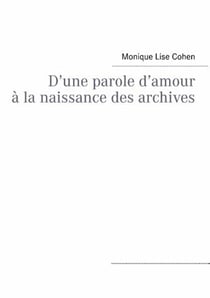 D'une parole d'amour à la naissance des archives