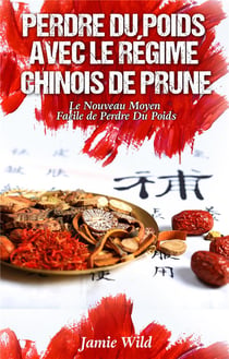 Perdre du poids avec le régime chinois de prune - le nouveau moyen facile de perdre du poids