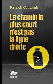 Esprit noir t.3 - le chemin le plus court n'est pas la ligne droite