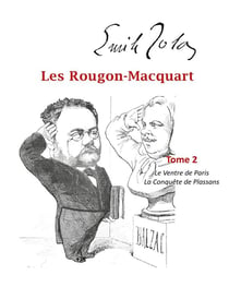Les Rougon-Macquart t.2 - le ventre de Paris, la conquête de Plassans