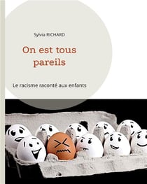 On est tous pareils : le racisme raconté aux enfants