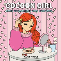 Cocoon Girl : Livre de coloriage gros contours