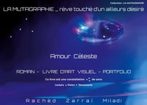 La mutagraphie ... rêve touché d'un ailleurs désiré : AMOUR CELESTE