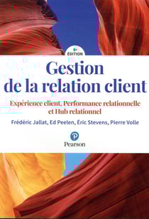 Gestion de la relation client - 5e edition - experience client, performance relationnelle et hub rel