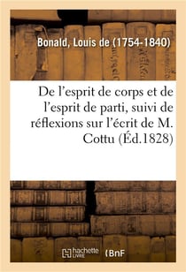 De l'esprit de corps et de l'esprit de parti, suivi de quelques reflexions sur l'ecrit de m. cottu -