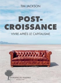Post-croissance : Vivre après le capitalisme