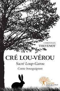 Cré lou-vérou - sacré loup-garou - conte bourguignon
