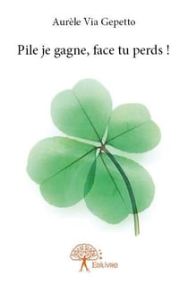 Pile je gagne, face tu perds !