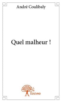 Quel malheur !