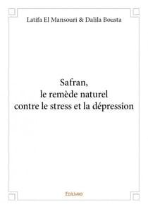Safran, le remède naturel contre le stress et la dépression