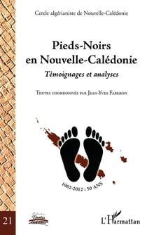 Pieds-noirs en Nouvelle-Calédonie - témoignages et analyses
