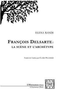 Francois Delsarte : la scène et l'archétype