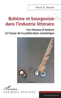 Bohème et bourgeoisie dans l'industrie littéraire : Les réseaux d'auteurs et l'essor de la publication numérique