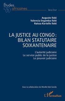 La justice au Congo : bilan statutaire soixantenaire : L'autorité judiciaire. Le service public de la justice. Le pouvoir judiciaire
