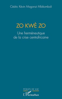 Zo kwè Zo : Une herméneutique de la crise centrafricaine