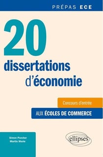 20 dissertations d'économie - concours d'entrée aux écoles de commerce - prépas ece