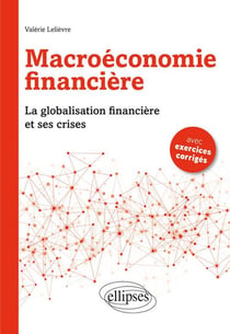 Macroéconomie financière. La Globalisation financière et ses crises