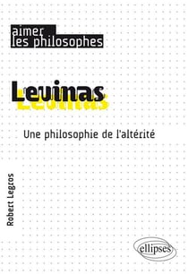 Lévinas - une philosophie de l'altérité