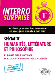 Interro surprise : spécialité humanités, littérature et philosophie - 1re - nouveaux programmes