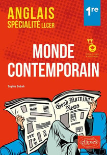 Anglais - 1re, spécialité LLCER - monde contemporain (2e édition)
