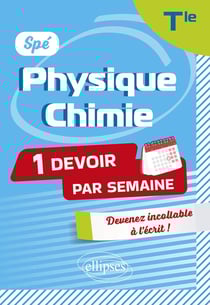 Spé Physique-Chimie : Terminale - Devenir incollable en devoirs sur table