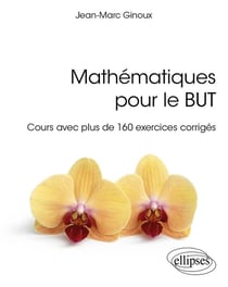 Mathématiques pour le BUT : Cours avec plus de 160 exercices corrigés