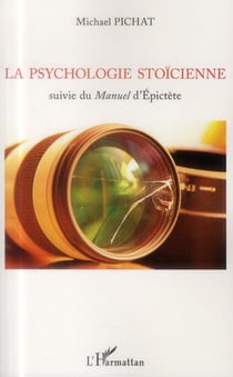 La psychologie stoïcienne suivie du manuel d'Epictète