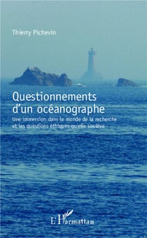 Questionnements d'un océanographe - une immersion dans le monde de la recherche et les questions éthiques qu'elle soulève