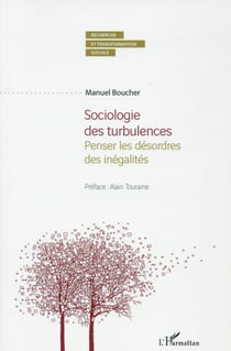 Sociologie des turbulences - penser les désordres des inégalités