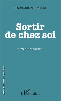 Sortir de chez soi - trois nouvelles