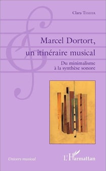 Marcel Dortort, un itinéraire musical - du minimalisme è la synthèse sonore