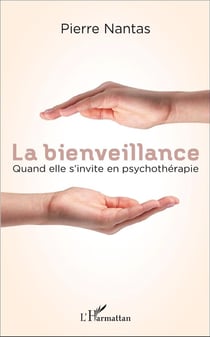 La bienveillance : Quand elle s'invite en psychothérapie
