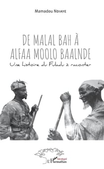 De Malal Bah à Alfaa Moolo Baalnde - une histoire du Fuladu à raconter