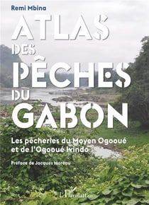 Atlas des pêches du Gabon - les pêcheries du Moyen Ogooué et de l'Ogooue Ivindo