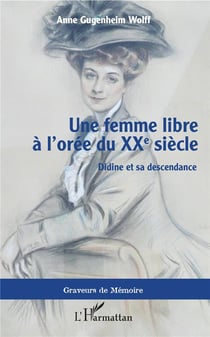 Une femme libre à l'orée du XXe siècle - Didine et sa descendance