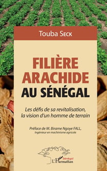 Filière arachide au Sénégal : les défis de sa revitalisation, la vision d'un homme de terrain