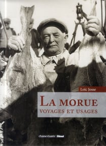 La morue - voyages et usages