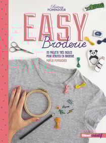 Easy broderie - 20 projets très faciles pour débuter en broderie