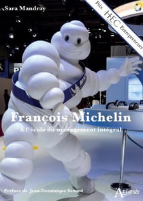Francois Michelin, à lécole du management intégral
