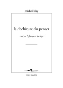 La Déchirure du penser : Essai sur l'effacement du Logos