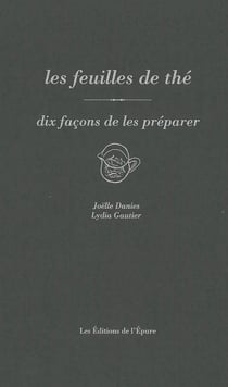 Les feuilles de thé, dix façons de les préparer