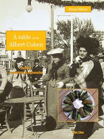 À table avec Albert Cohen