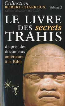 Le livre des secrets trahis d'après des documents antérieurs à la bible