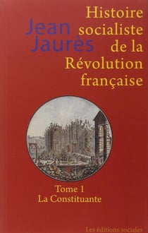 Histoire socialiste de la Révolution française Tome 1 - la constituante