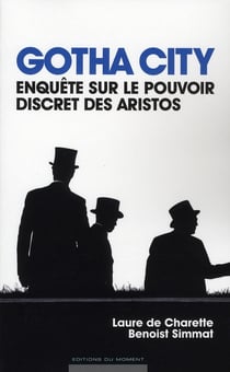Gotha city - enquête sur le pouvoir discret des aristos