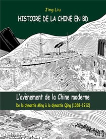 Histoire de la Chine en BD Tome 4 : l'avènement de la Chine moderne - de la dynastie Ming à la dynastie Qing (1368-1912)