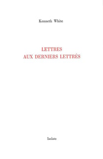 Lettres aux derniers lettrés - concernant les possibilités d'une littérature vraiment mondiale