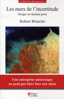 Les mers de l'incertitude - diriger en lâchant prise