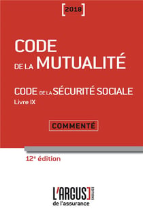 Code de la mutualité - code de la sécurité sociale commenté (édition 2018)