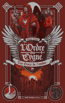 L'ordre du cygne Tome 2 : les crocs de l'ombre